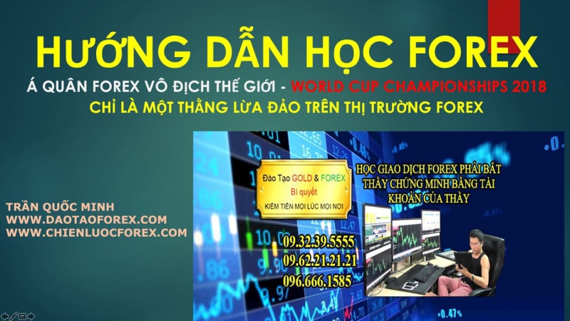 Á QUÂN FOREX WORLD CUP CHAMPIONSHIPS 2018 LÀ THẰNG LỪA ĐẢO FOREX