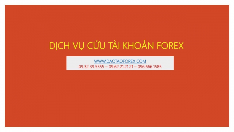 CỨU TÀI KHOẢN FOREX GIÁ TRỊ CẦN HIỂU RÕ