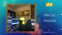 TÂM SỰ CỦA TRADER