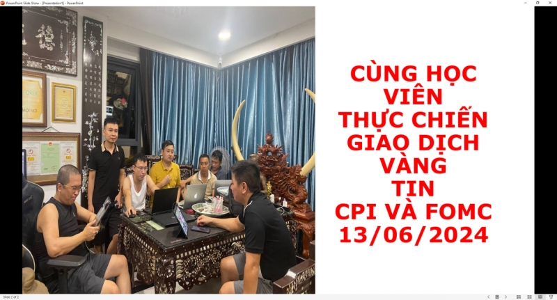 CÙNG HỌC VIÊN THỰC CHIẾN GIAO DỊCH VÀNG TIN CPI VÀ FOMC 13/06/2024