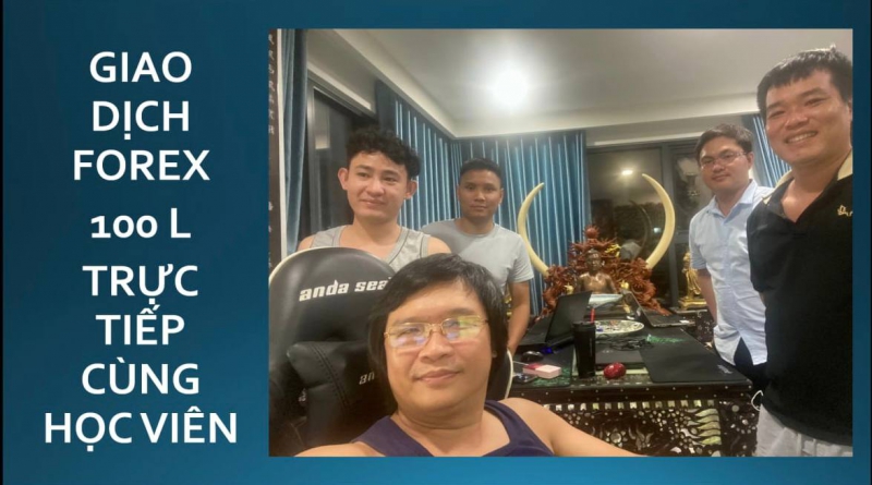 ĐÀO TẠO FOREX THỰC CHIẾN CÙNG HỌC VIÊN GIAO DỊCH 100L