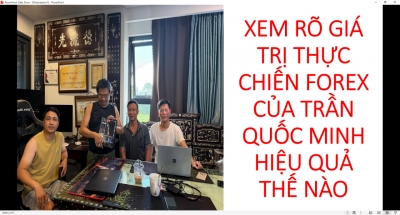 XEM R&Otilde; GI&Aacute; TRỊ THỰC CHIẾN FOREX CỦA TRẦN QUỐC MINH HIỆU QUẢ THẾ N&Agrave;O