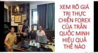 XEM R&Otilde; GI&Aacute; TRỊ THỰC CHIẾN FOREX CỦA TRẦN QUỐC MINH HIỆU QUẢ THẾ N&Agrave;O
