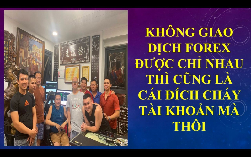 KHÔNG GIAO DỊCH FOREX ĐƯỢC CHỈ NHAU THÌ CŨNG LÀ CÁI ĐÍCH CHÁY TÀI KHOẢN MÀ THÔI