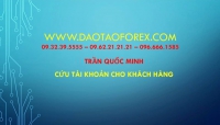 TRẦN QUỐC MINH CỨU TÀI KHOẢN FOREX CHO KHÁCH