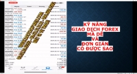 KỸ NĂNG GIAO DỊCH FOREX MÀ DỄ VÀ ĐƠN GIẢN CÓ ĐƯỢC SAO