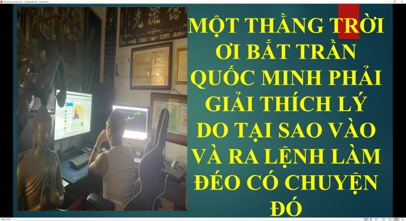 MỘT THẰNG TRỜI ƠI BẮT TRẦN QUỐC MINH PHẢI GIẢI THÍCH LÝ DO TẠI SAO VÀO VÀ RA LỆNH LÀM ĐÉO CÓ CHUYỆN ĐÓ