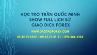 HỌC TRÒ THẦY TRẦN QUỐC MINH SHOW FULL LỊCH SỬ GIAO DỊCH FOREX