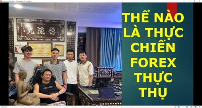 THỂ NÀO LÀ THỰC CHIẾN FOREX THỰC THỤ