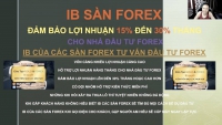 SÀN FOREX VÀ IB CAM KẾT LỢI NHUẬN 15% ĐẾN 30% THÁNG
