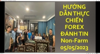 HƯỚNG DẪN THỰC CHIẾN FOREX ĐÁNH TIN Non-Farm 05/05/2023