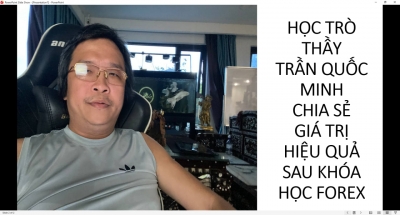 HỌC TR&Ograve; THẦY TRẦN QUỐC MINH CHIA SẺ GI&Aacute; TRỊ HIỆU QUẢ SAU KH&Oacute;A HỌC FOREX