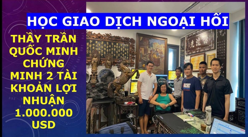 HỌC GIAO DỊCH NGOẠI HỐI CHỨNG MINH 2 TÀI KHOẢN LỢI NHUẬN 1.000.000 USD