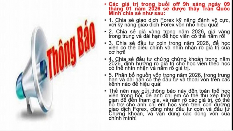 TRUNG T&Acirc;M Đ&Agrave;O TẠO FOREX CỦA THẦY TRẦN QUỐC MINH TH&Ocirc;NG B&Aacute;O OFF 09/01/2026