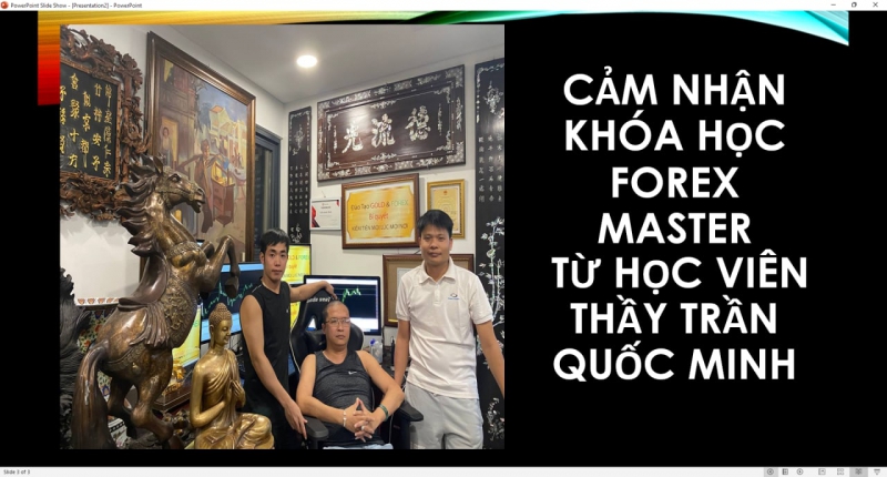 CHIA SẺ CẢM NHẬN HỌC VIÊN THEO HỌC FOREX VỚI THẦY TRẦN QUỐC MINH