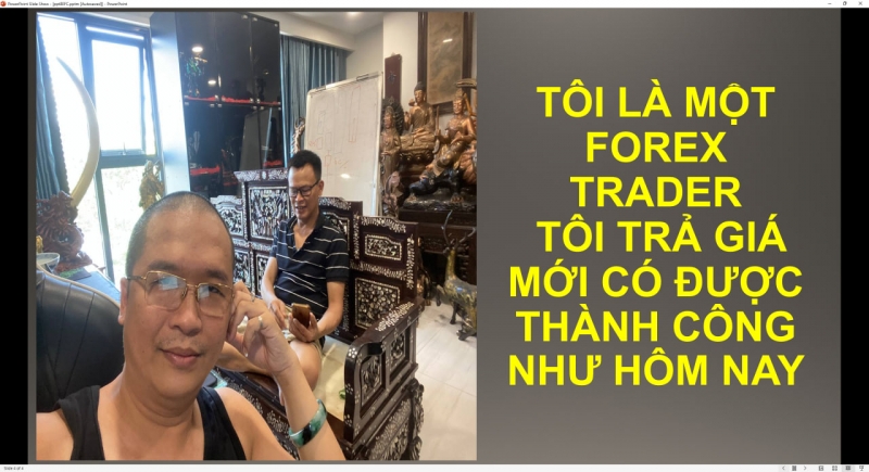 TÔI LÀ MỘT FOREX TRADER TÔI TRẢ GIÁ MỚI CÓ ĐƯỢC THÀNH CÔNG NHƯ HÔM NAY