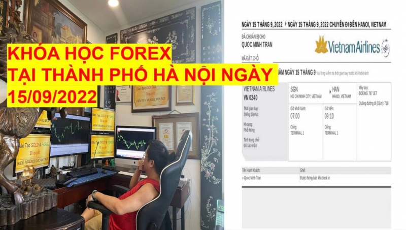 HỌC FOREX TẠI THÀNH PHỐ HÀ NỘI 15/09/2022