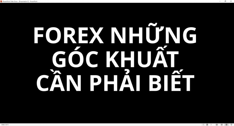FOREX NHỮNG GÓC KHUẤT CẦN PHẢI BIẾT