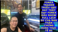 FOREX TRADER TRIỆU USD HAY THẦY DẠY FOREX ĐẦU SHOW FULL LỊCH SỬ CỦA BẢN THÂN CHỨNG MINH THỰC TẾ ĐI