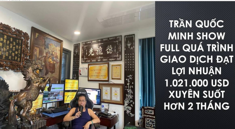 TRẦN QUỐC MINH SHOW FULL QUÁ TRÌNH GIAO DỊCH FOREX ĐẠT 1.021.000 USD
