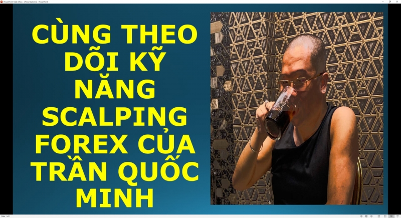 CÙNG THEO DÕI KỸ NĂNG SCALPING FOREX CỦA TRẦN QUỐC MINH