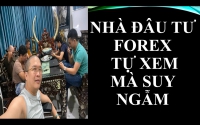 NHÀ ĐÂU TƯ FOREX TỰ XEM MÀ SUY NGẪM