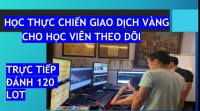 TRỰC TIẾP GIAO DỊCH FOREX THỰC CHIẾN 120 LOT