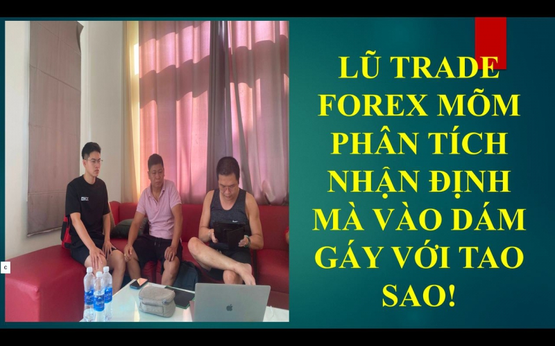 FOREX ĐỈNH CAO PHẢI CHỨNG MINH ĐƯỢC CHỨ KHÔNG PHẢI DÙNG TRADING GÁY
