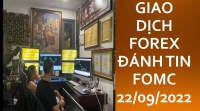 THỰC CHIẾN GIAO DỊCH FOREX TIN FOMC 22/09/2022