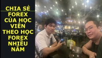 CHIA SẺ FOREX CỦA HỌC VIÊN THEO HỌC FOREX NHIỀU NĂM