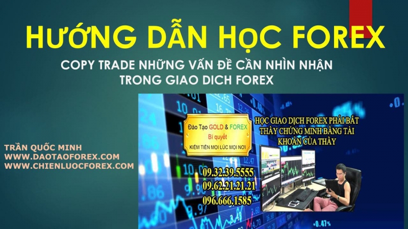 COPY TRADE NHÀ ĐẦU TƯ FOREX CẦN HIỂU RÕ
