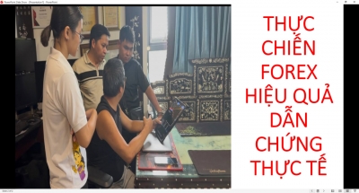 THỰC CHIẾN FOREX HIỆU QUẢ DẪN CHỨNG THỰC TẾ