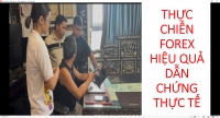 THỰC CHIẾN FOREX HIỆU QUẢ DẪN CHỨNG THỰC TẾ