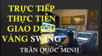 GIAO DỊCH VÀNG SWING CHỨNG MINH THỰC TIỄN