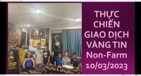 THỰC CHIẾN GIAO DỊCH VÀNG TIN Non-Farm 10/03/2023
