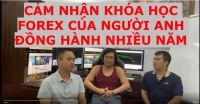 CẢM NHẬN KHÓA HỌC FOREX CỦA NGƯỜI ANH ĐỒNG HÀNH NHIỀU NĂM