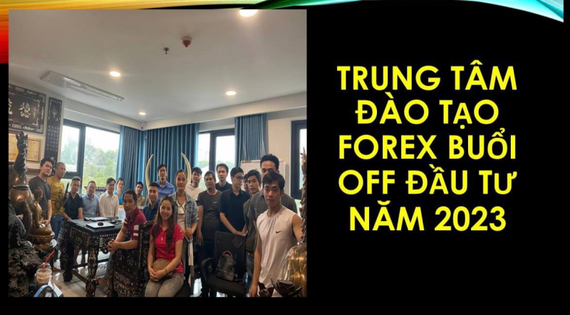 CHIA SẺ FOREX MỘT PHẦN BUỔI OFF ĐẦU TƯ 2023 TRUNG TÂM ĐÀO TẠO FOREX VÀ ĐẦU TƯ VÀNG